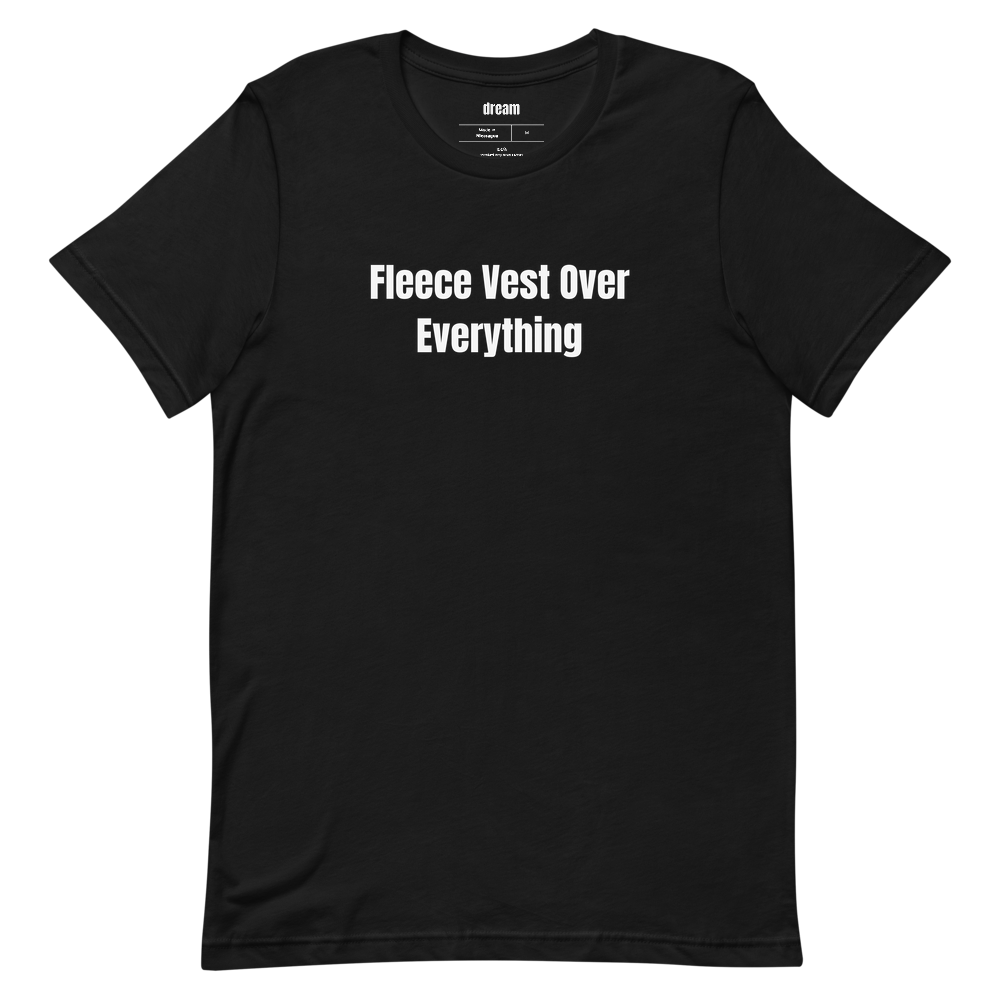 Fleece Vest Over Everything - Gorpcore Nation t-shirt