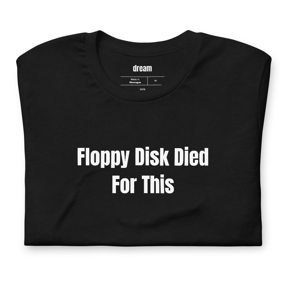 Floppy Disk Died For This