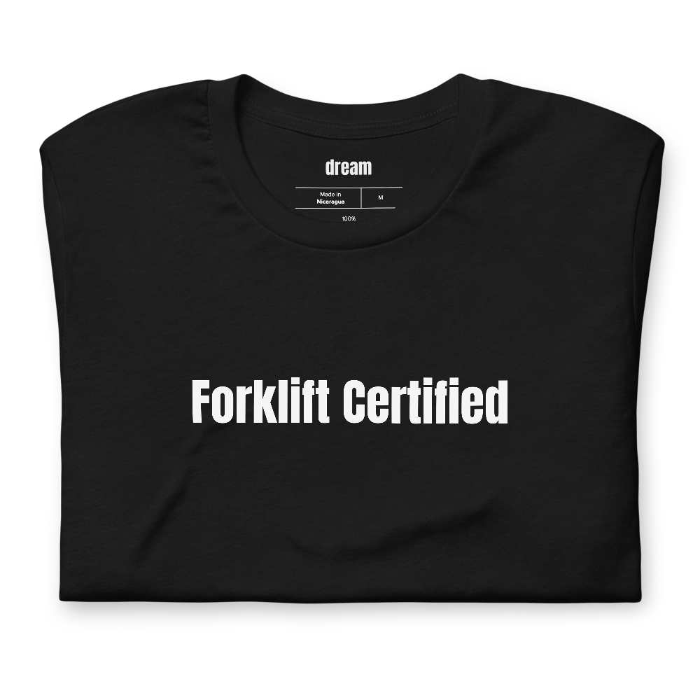 Forklift Certified - Warehouse Crew t-shirt