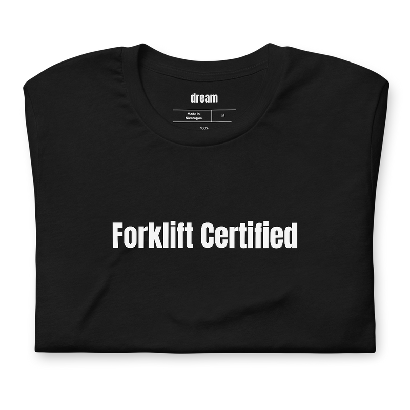 Forklift Certified - Warehouse Crew t-shirt