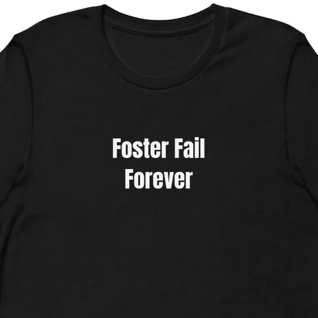Foster Fail Forever - Rescue Dog Parent t-shirt