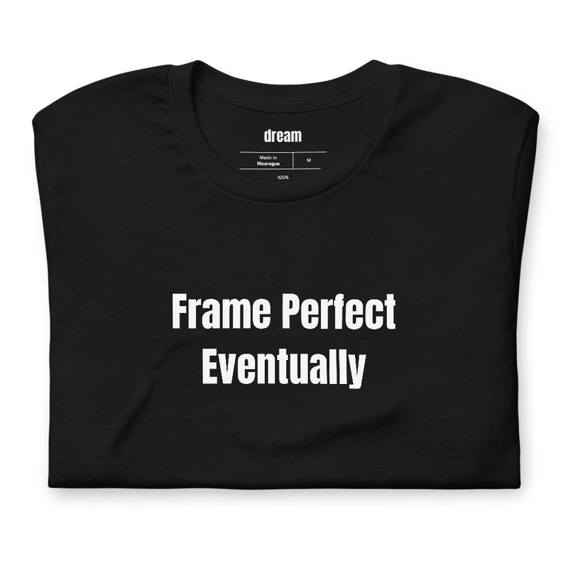 Frame Perfect Eventually - Speedrunning t-shirt