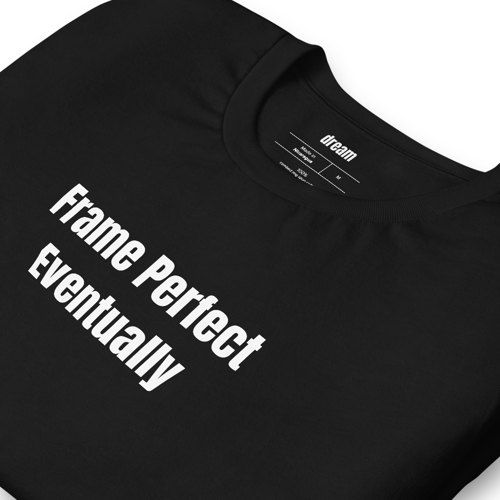 Frame Perfect Eventually - Speedrunning t-shirt