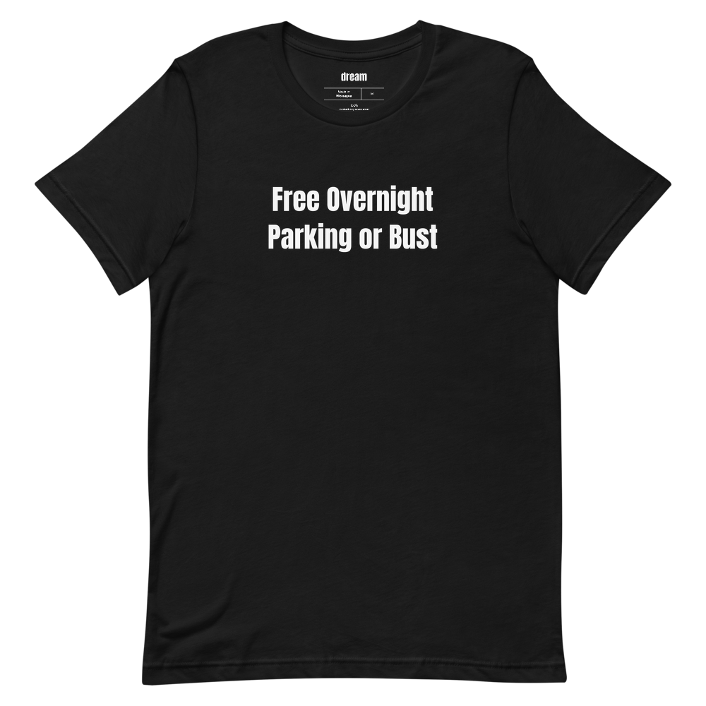 Free Overnight Parking or Bust - Van Life Nomads t-shirt