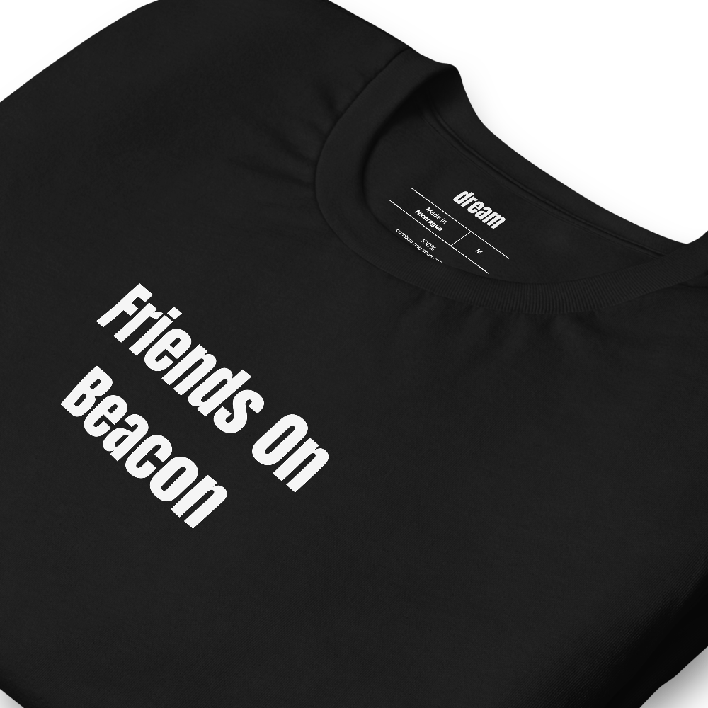 Friends On Beacon - Unassigned t-shirt