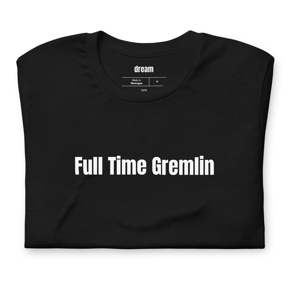 Full Time Gremlin