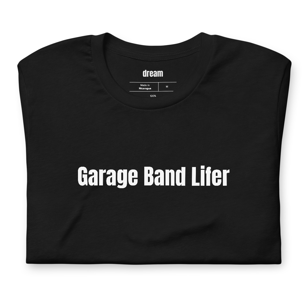 Garage Band Lifer - Garage Band t-shirt