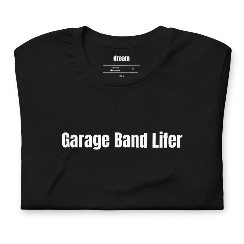 Garage Band Lifer - Garage Band t-shirt