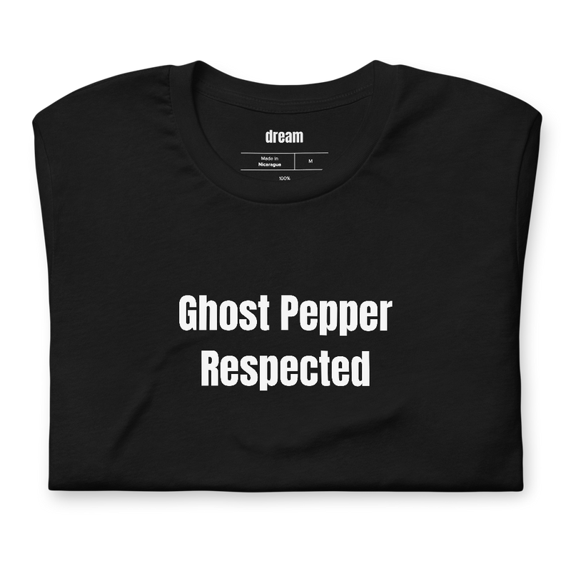 Ghost Pepper Respected - Hot Sauce Collecting t-shirt