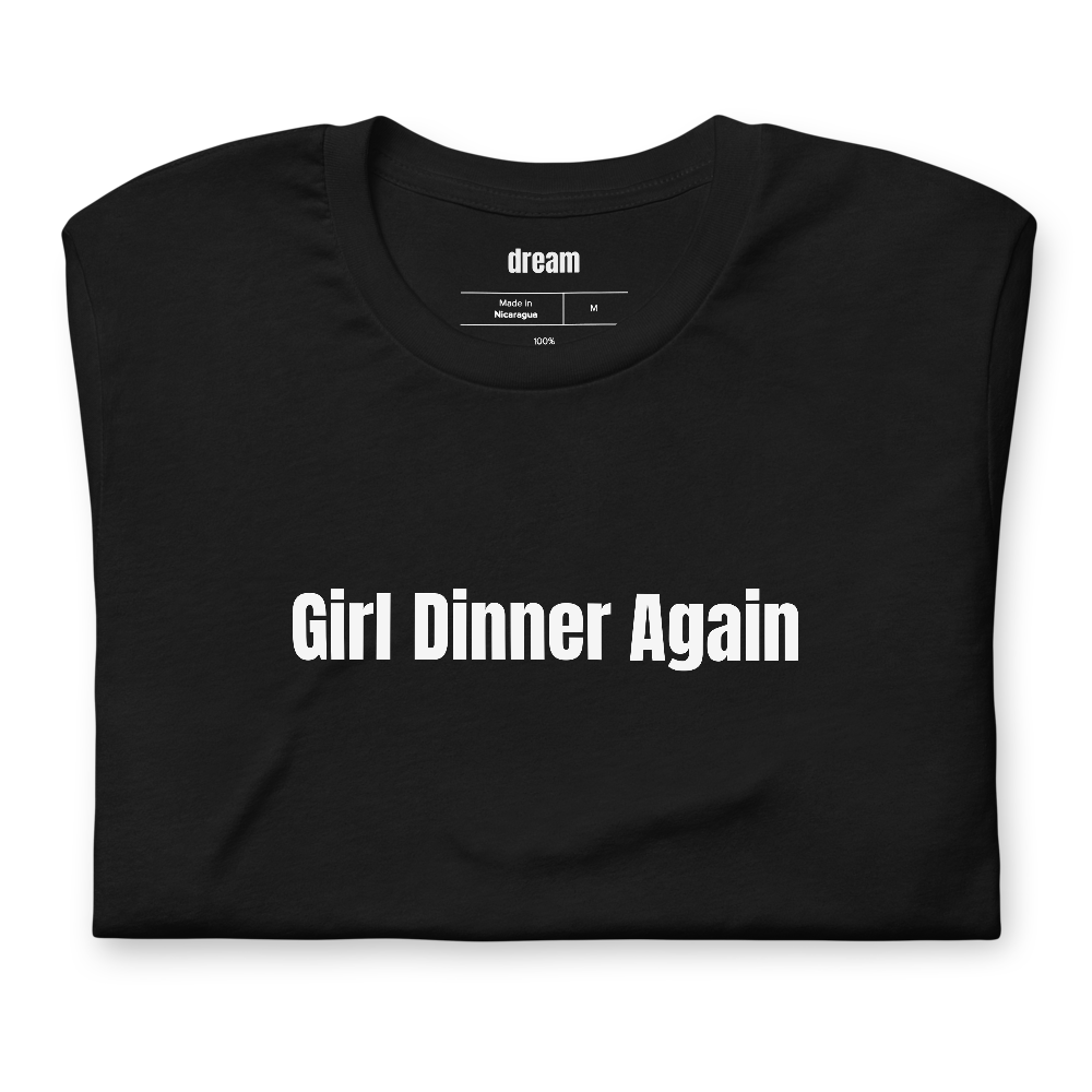 Girl Dinner Again - Girl Dinner Era t-shirt