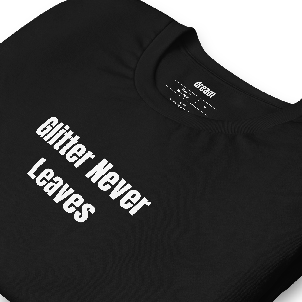 Glitter Never Leaves - Dance Moms t-shirt