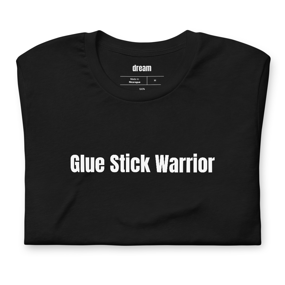 Glue Stick Warrior - Teacher Life t-shirt