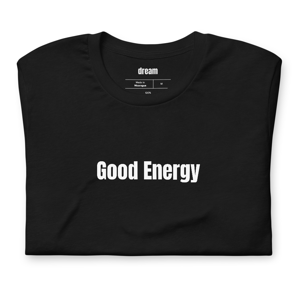 Good Energy - Positive Vibes t-shirt