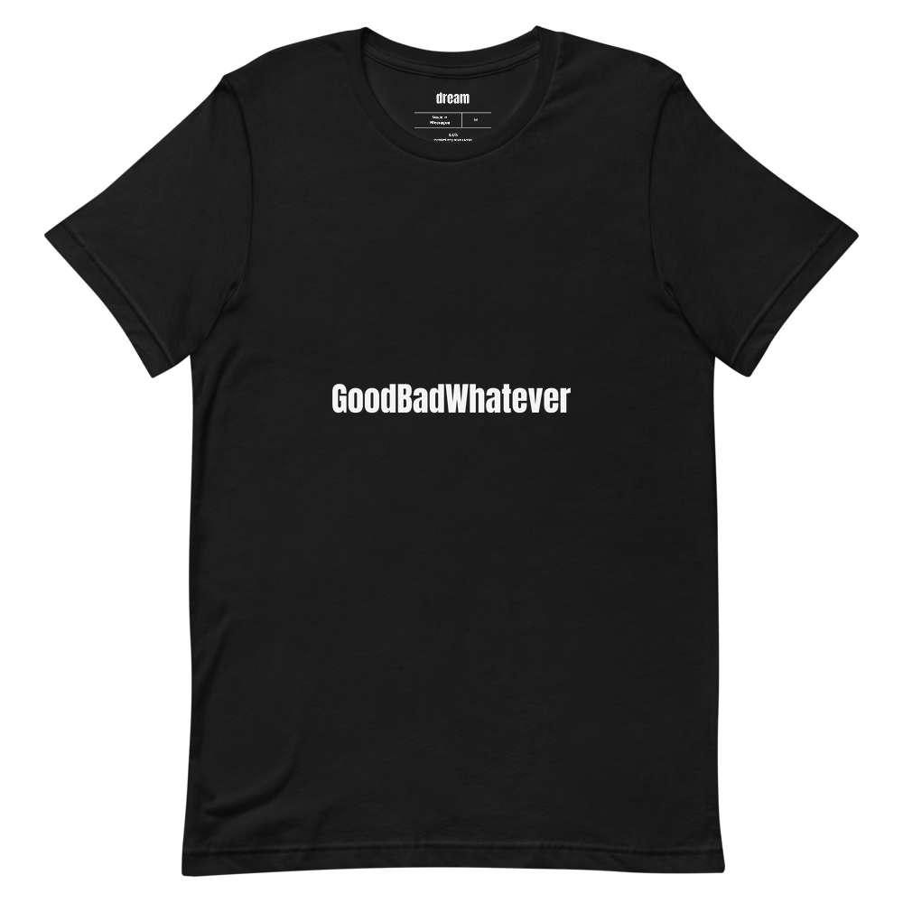GoodBadWhatever