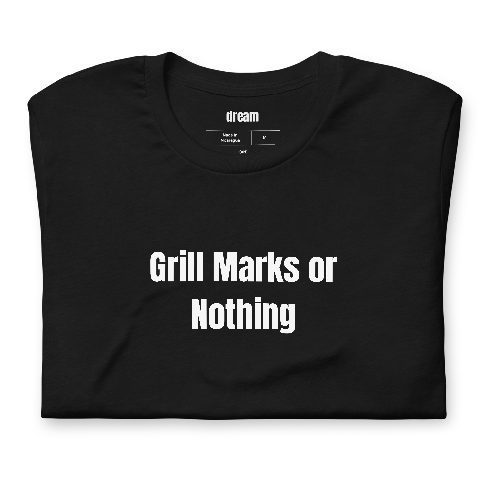 Grill Marks or Nothing - BBQ Pitmaster t-shirt
