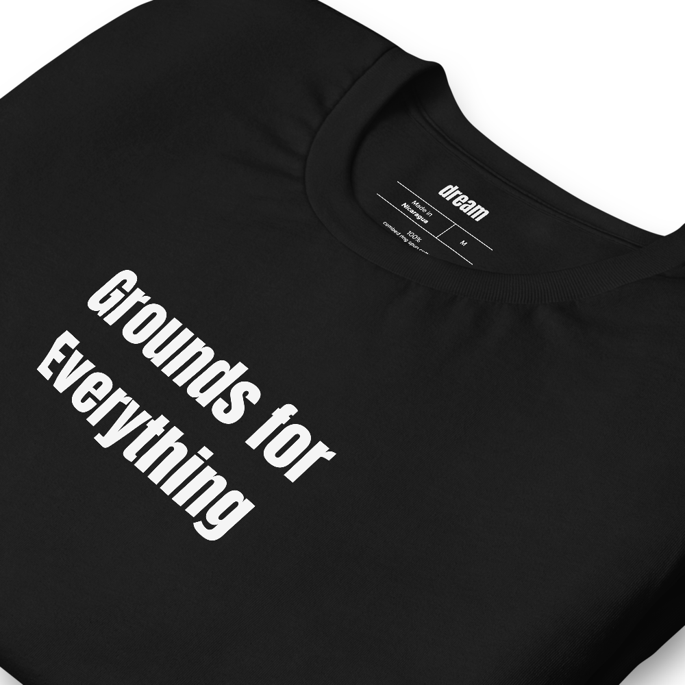 Grounds for Everything