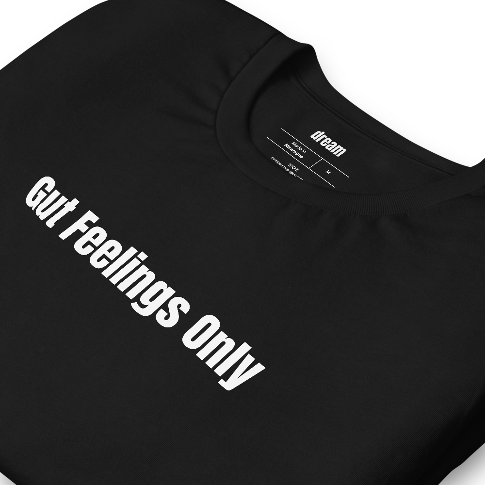 Gut Feelings Only - Gut Health t-shirt