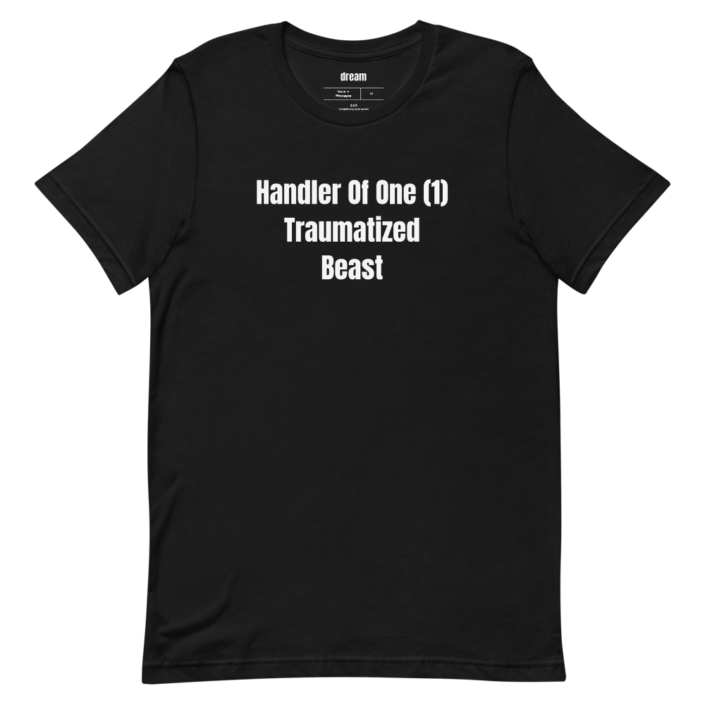 Handler Of One (1) Traumatized Beast