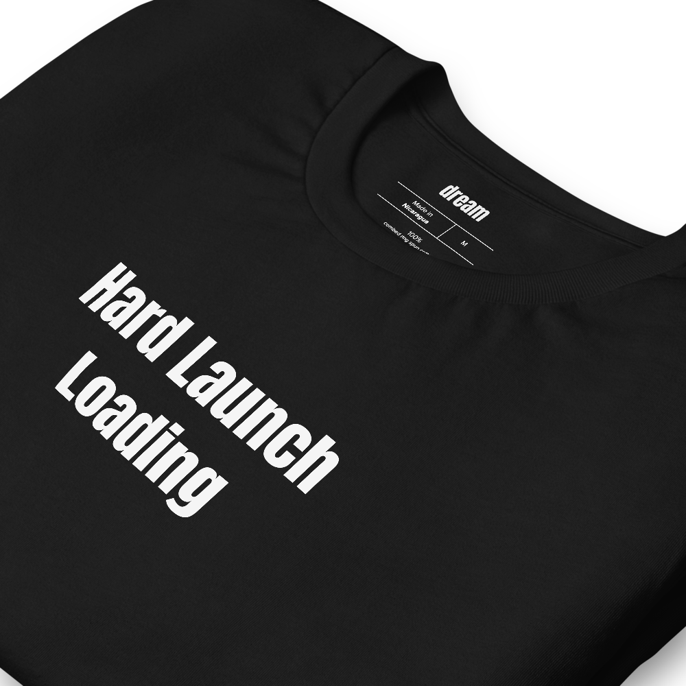 Hard Launch Loading - Soft Launch Season t-shirt