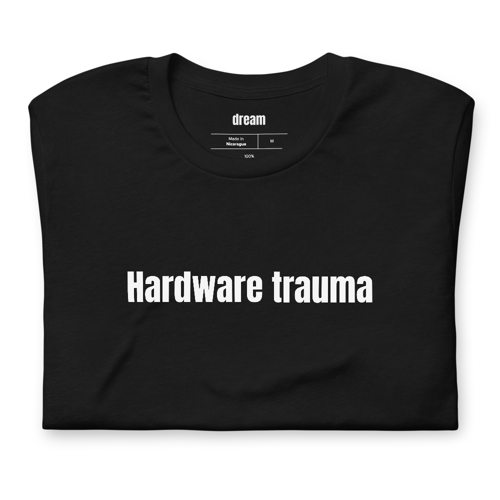 Hardware trauma