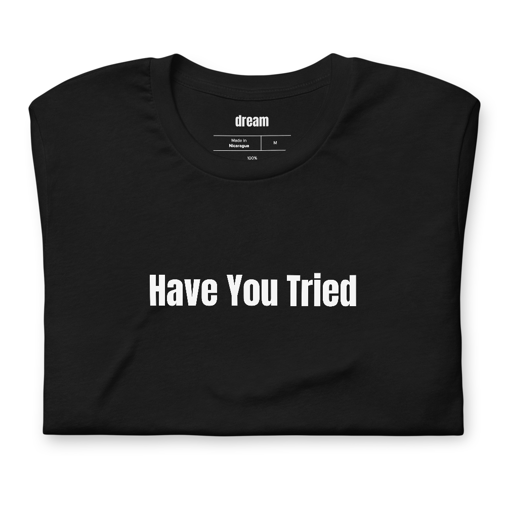 Have You Tried