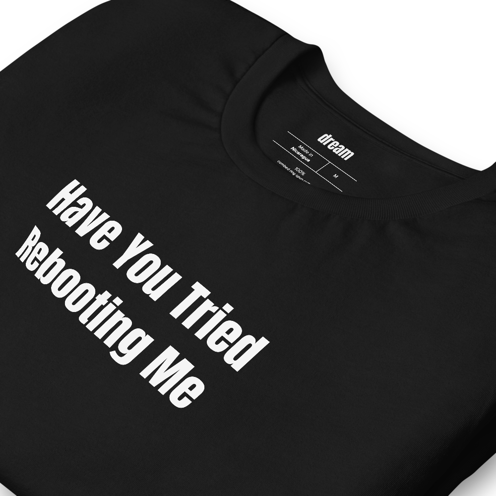 Have You Tried Rebooting Me
