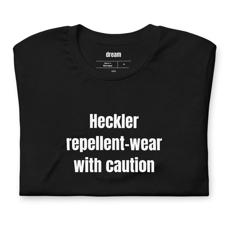 Heckler repellent-wear with caution