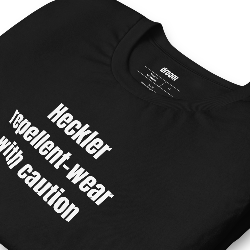 Heckler repellent-wear with caution