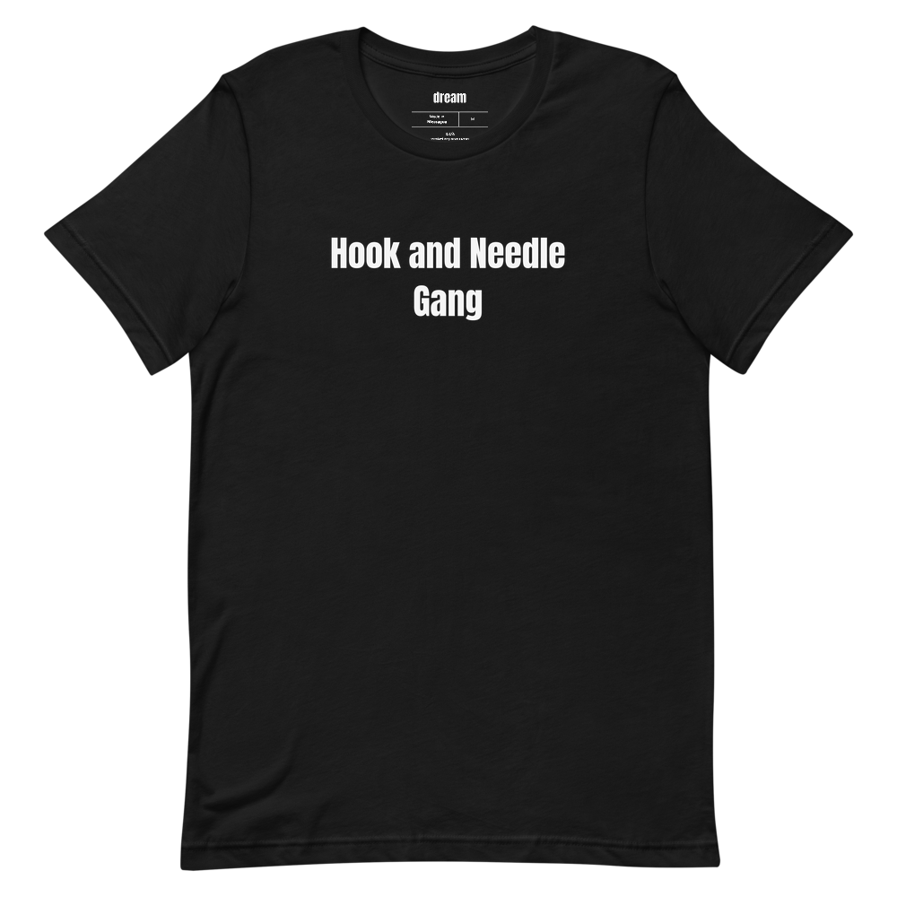 Hook and Needle Gang - Knitting And Crochet t-shirt