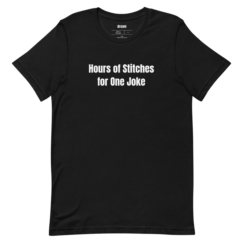 Hours of Stitches for One Joke - Cross Stitch and Embroidery Circle t-shirt