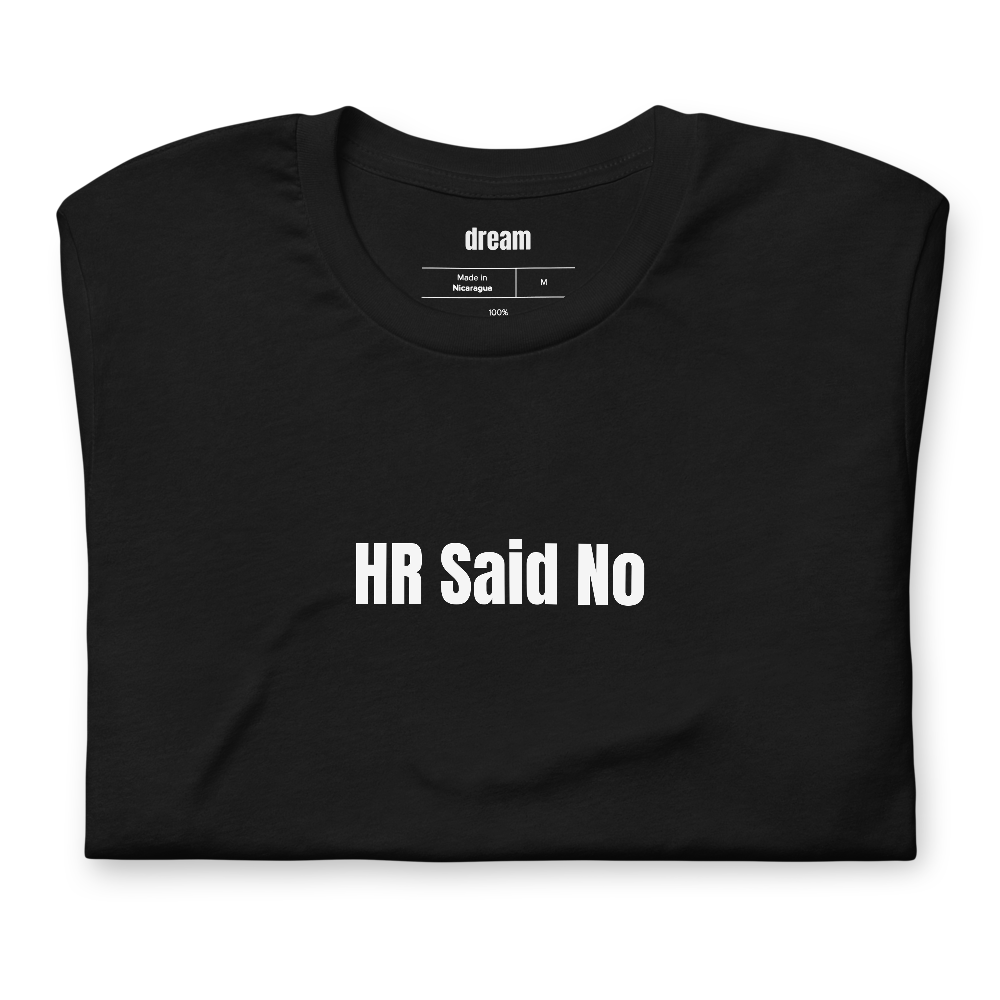 HR Said No - Office Life t-shirt