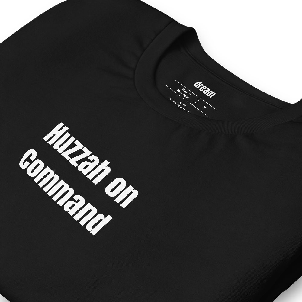 Huzzah on Command - Renaissance Faire t-shirt