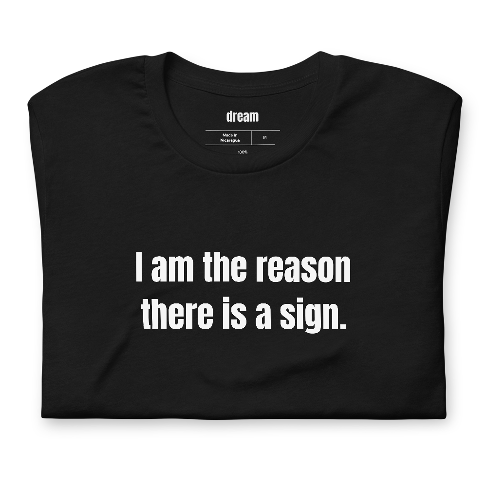 I am the reason there is a sign.