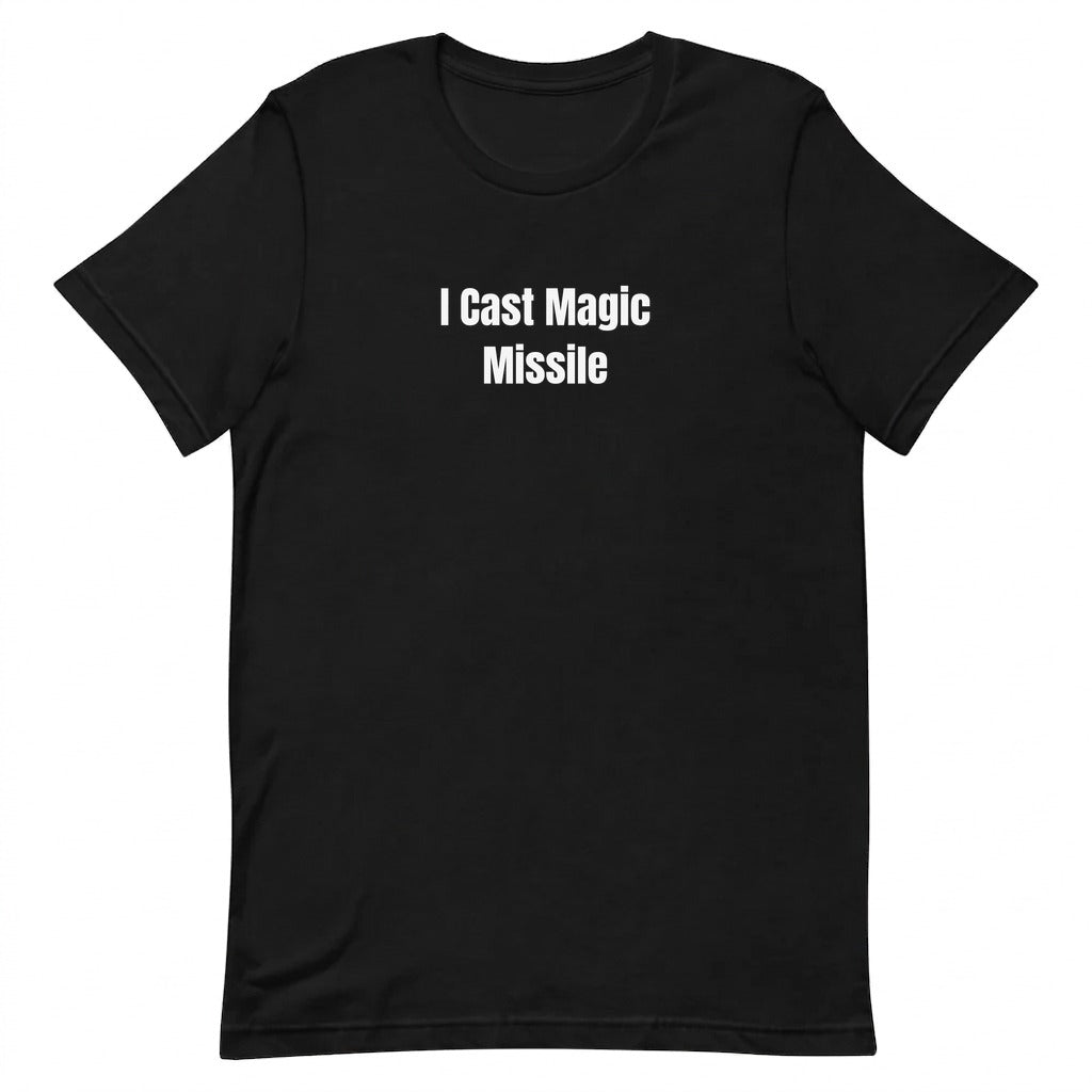 I Cast Magic Missile - Tabletop Gaming t-shirt