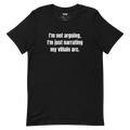 I'm not arguing, I'm just narrating my villain arc.