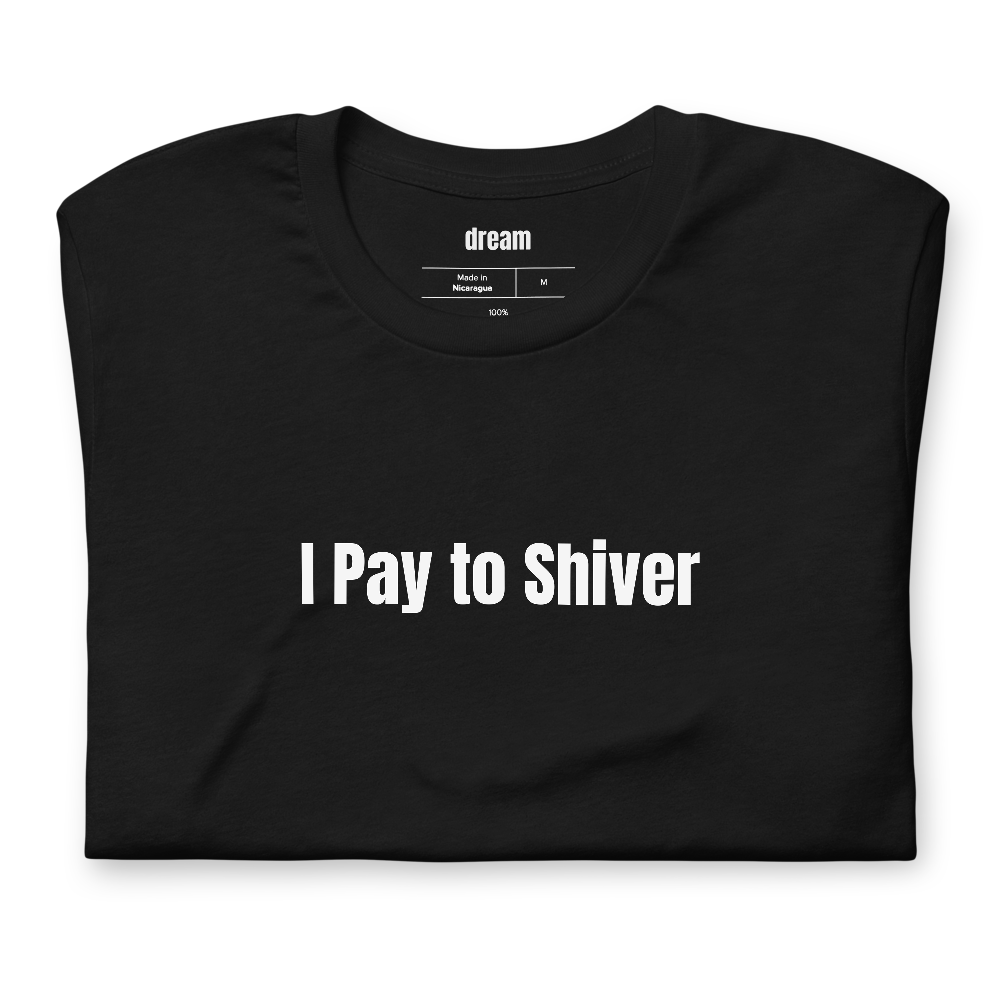 I Pay to Shiver - Cold Plunge Club t-shirt