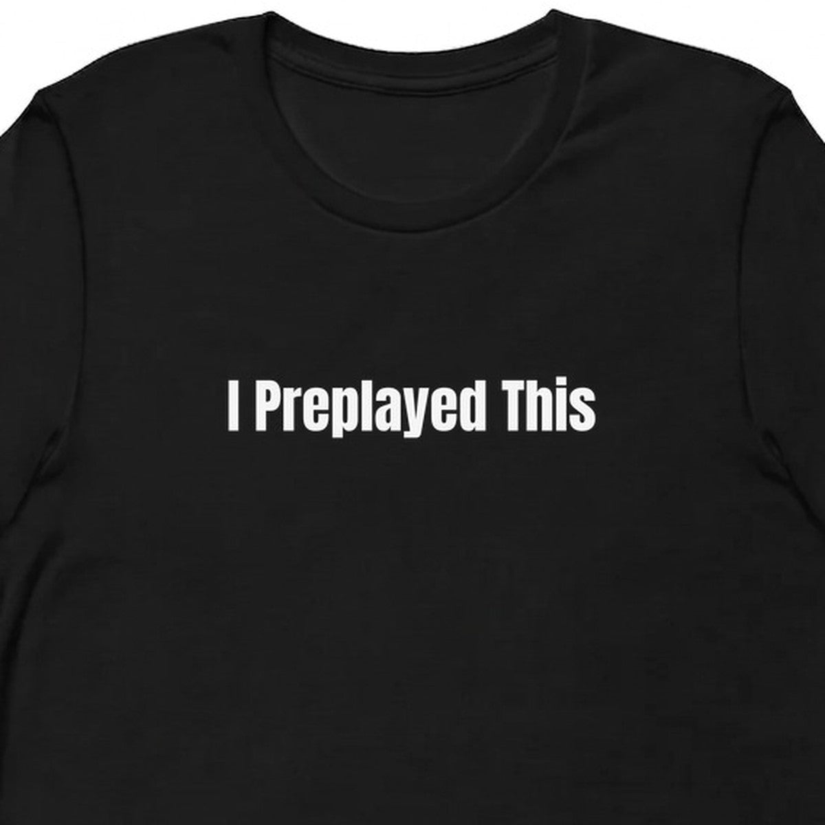 I Preplayed This - Overthinking Everything t-shirt