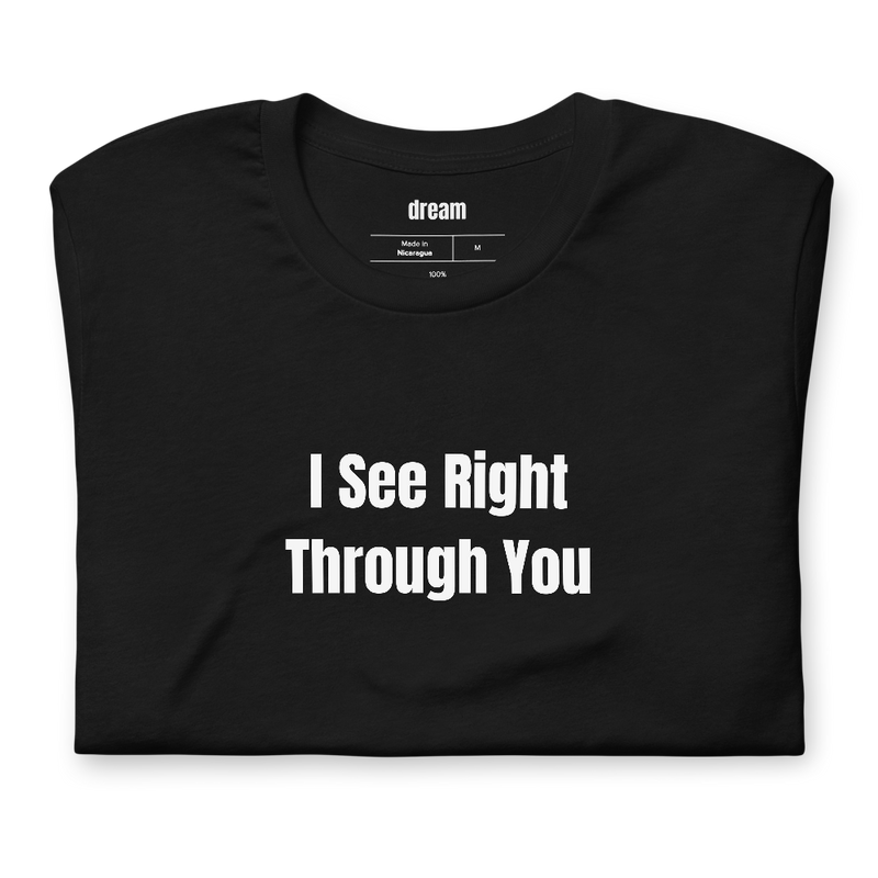 I See Right Through You - Rad Techs t-shirt