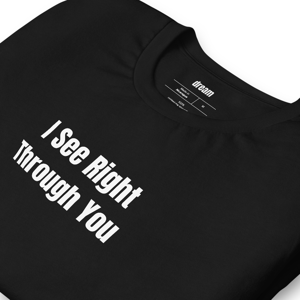 I See Right Through You - Rad Techs t-shirt
