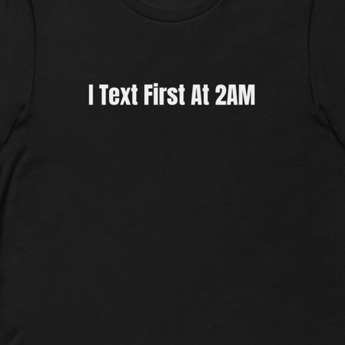 I Text First At 2AM - Chaos Gremlins t-shirt