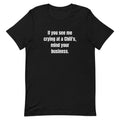 If you see me crying at a Chili's, mind your business. - Professional Bad Influence t-shirt
