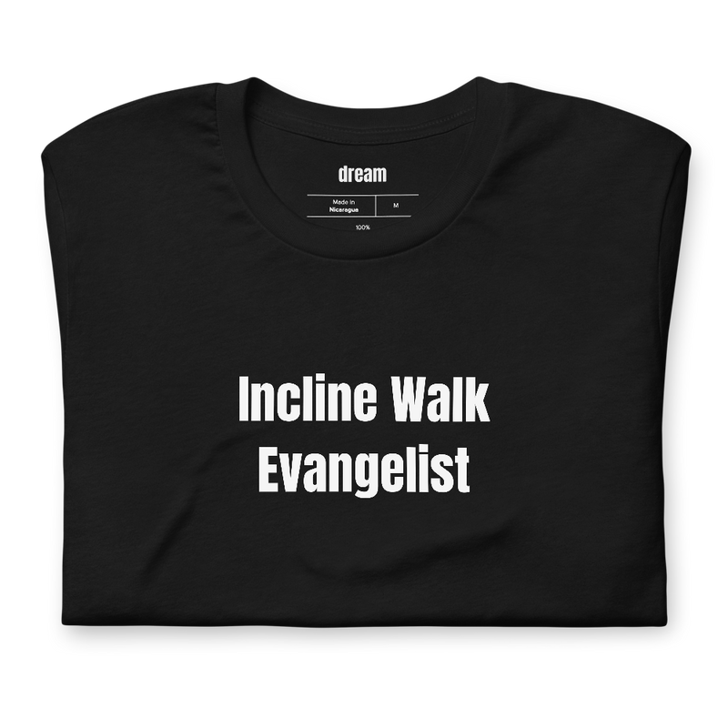 Incline Walk Evangelist - Treadmill Strut t-shirt