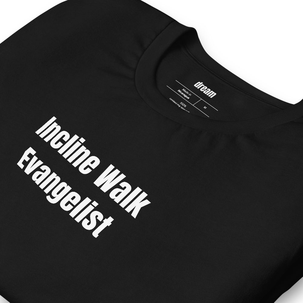Incline Walk Evangelist - Treadmill Strut t-shirt