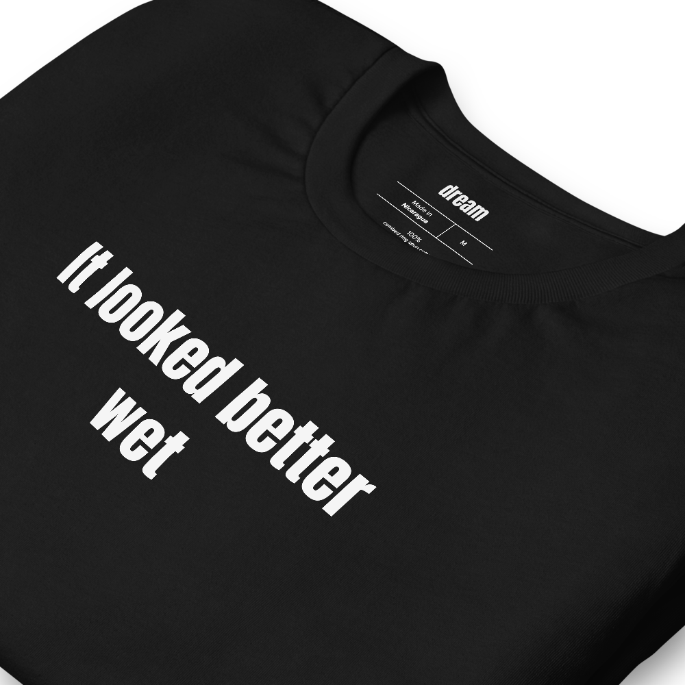 It looked better wet - Pottery t-shirt