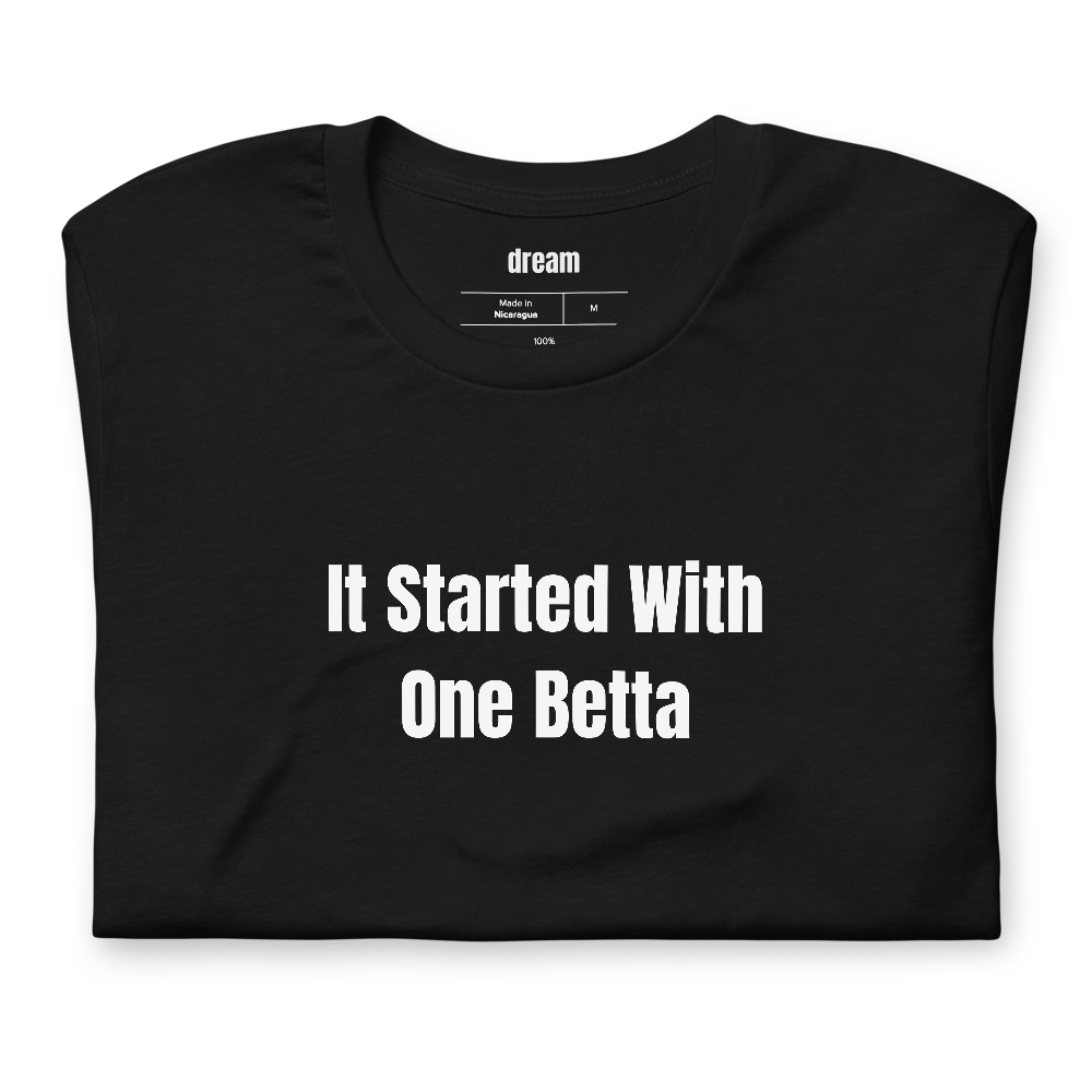 It Started With One Betta - Aquarium Keeping t-shirt
