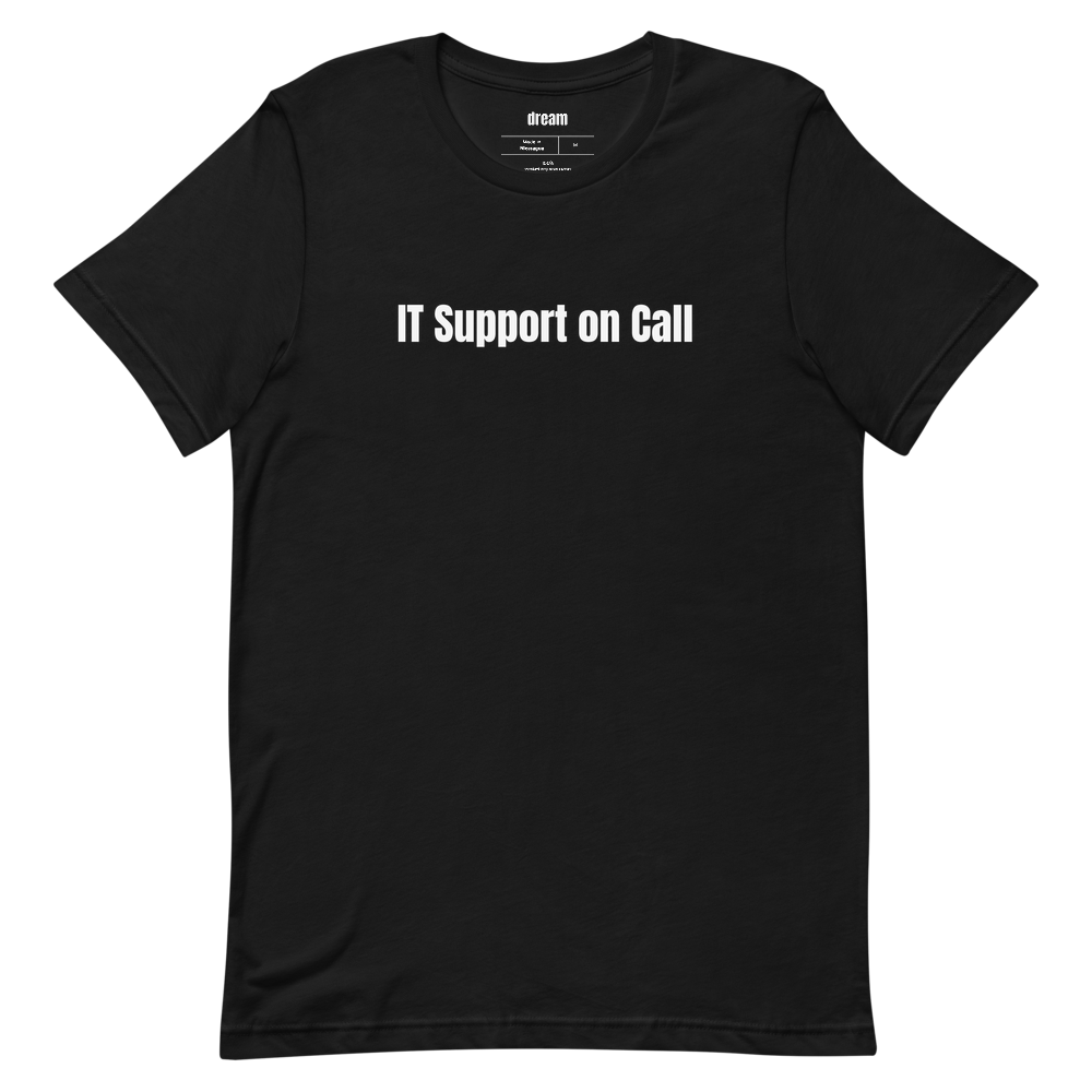 IT Support on Call - IT Support t-shirt