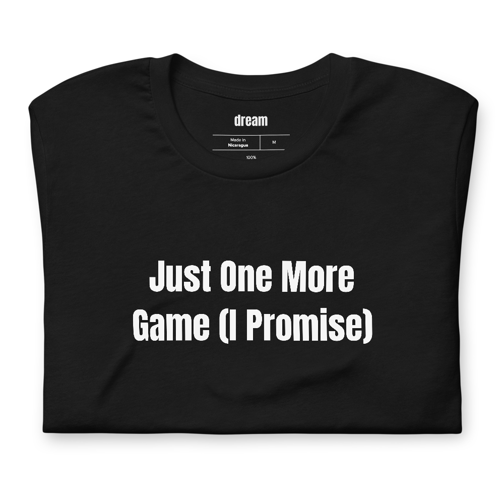 Just One More Game (I Promise) - Pickleball Player Pride t-shirt