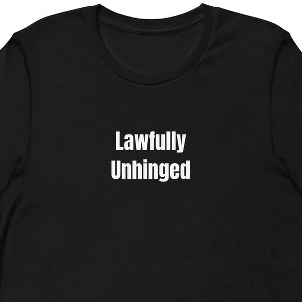 Lawfully Unhinged - Chaotic Neutral Energy t-shirt