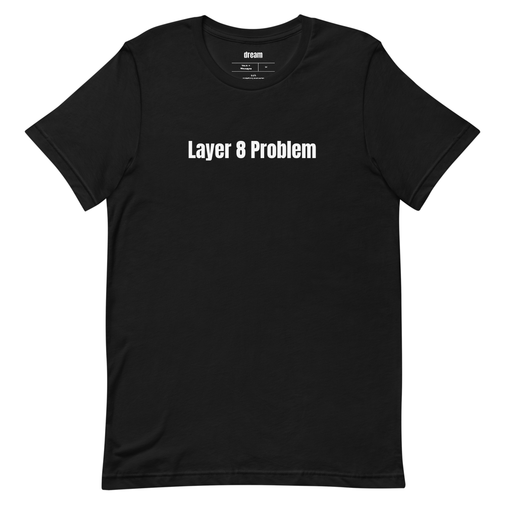 Layer 8 Problem