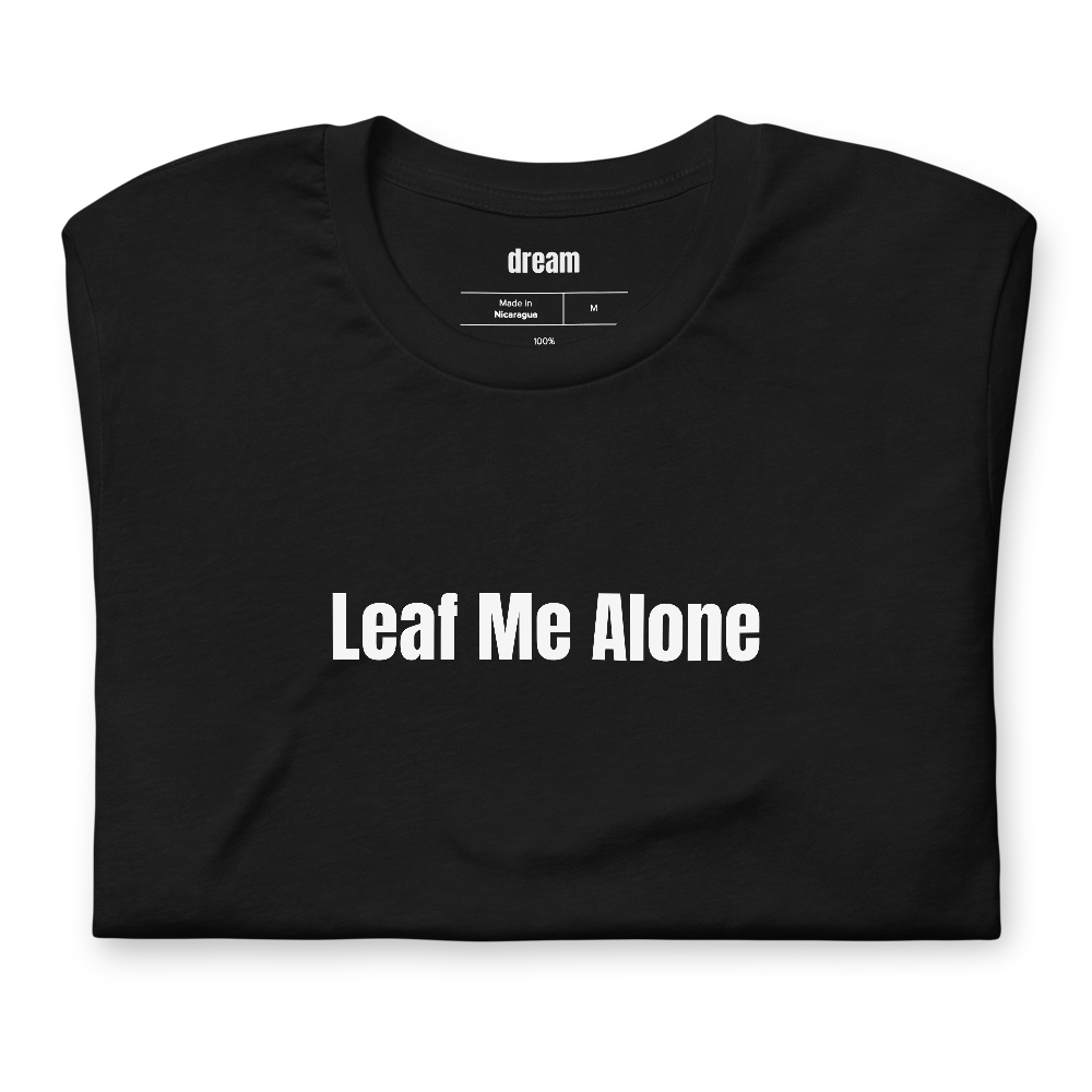 Leaf Me Alone